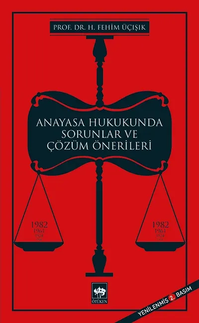 Anayasa Hukukunda Sorunlar ve Çözüm Önerileri, H. Fehim Üçışık