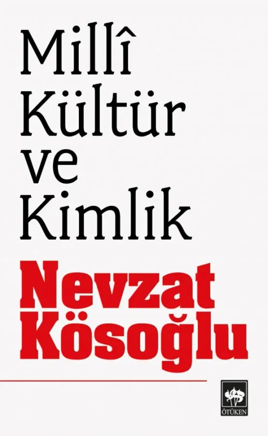 Milli Kültür ve Kimlik, Nevzat Kösoğlu